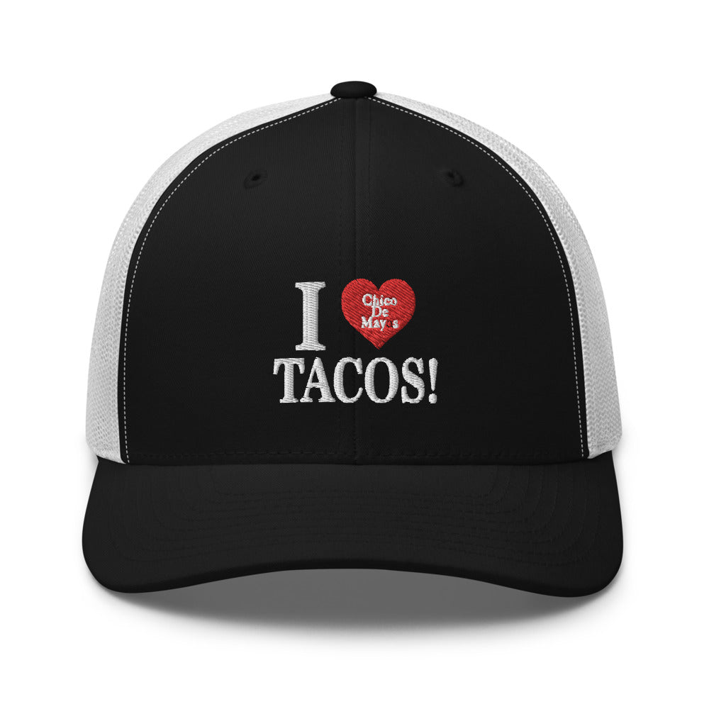 I love Chico De Mayos Tacos Trucker Cap